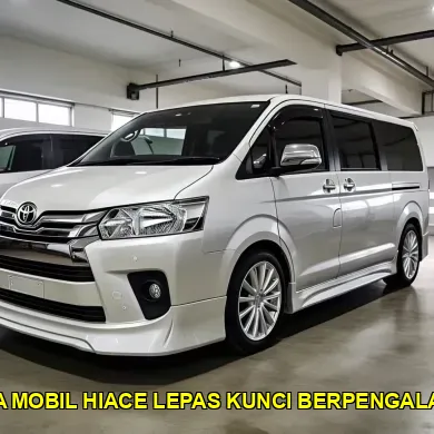sewa mobil hiace lepas kunci berpengalaman